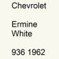 Preview: Chevrolet, Ermine White, 936 1962.